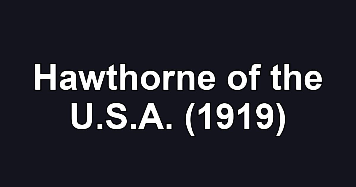 Hawthorne of the U.S.A. (1919)