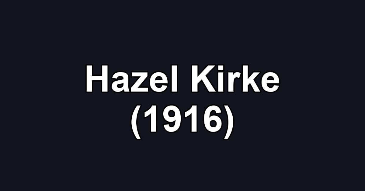 Hazel Kirke (1916)