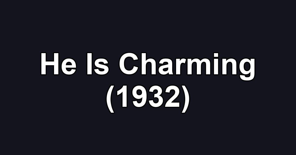 He Is Charming (1932)