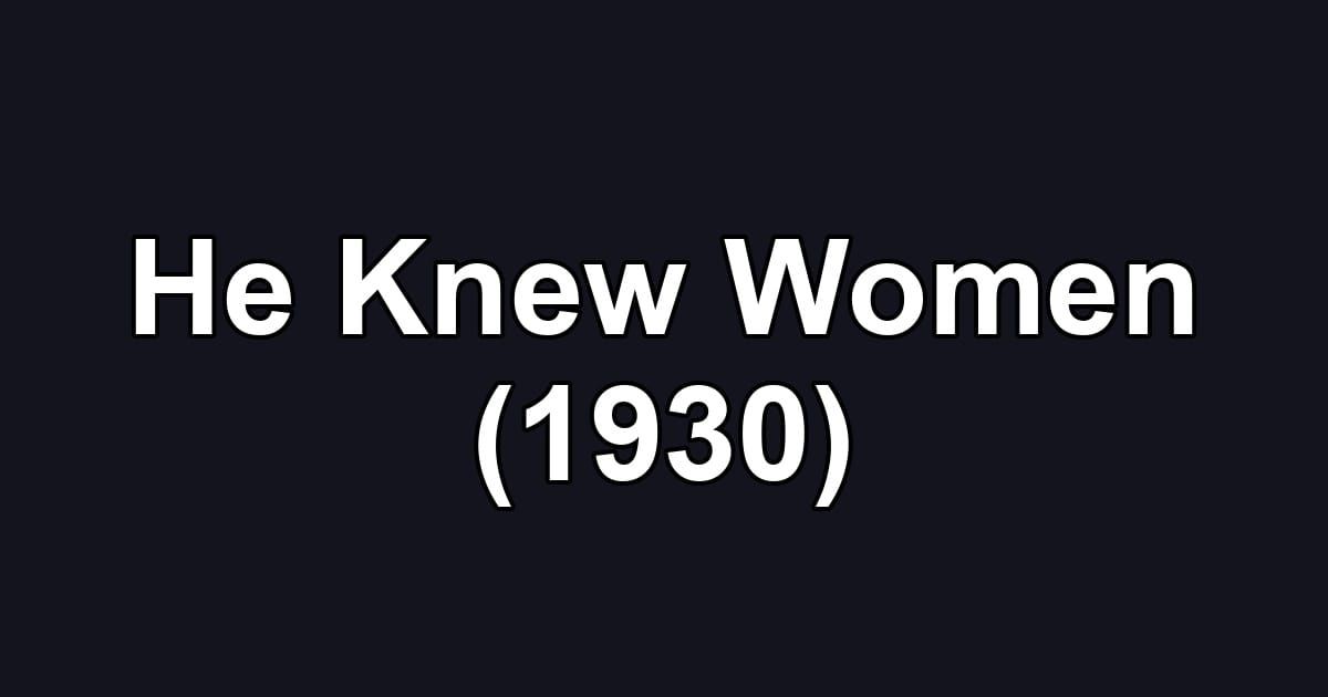 He Knew Women (1930)