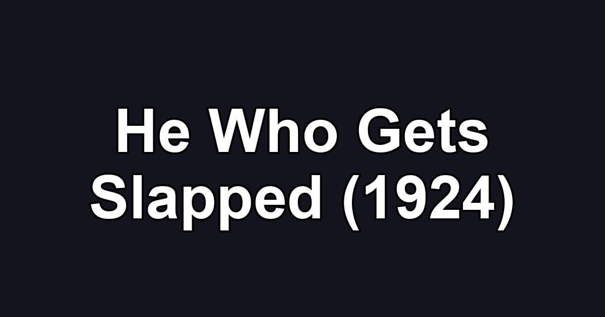 He Who Gets Slapped (1924)