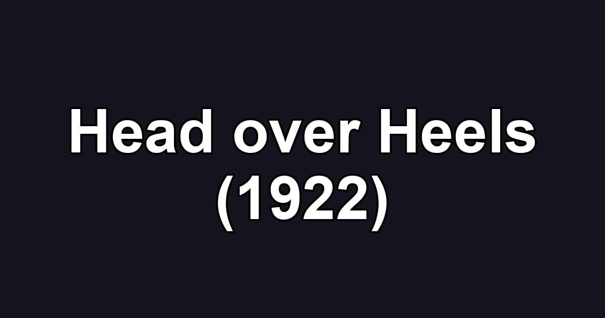 Head over Heels (1922)
