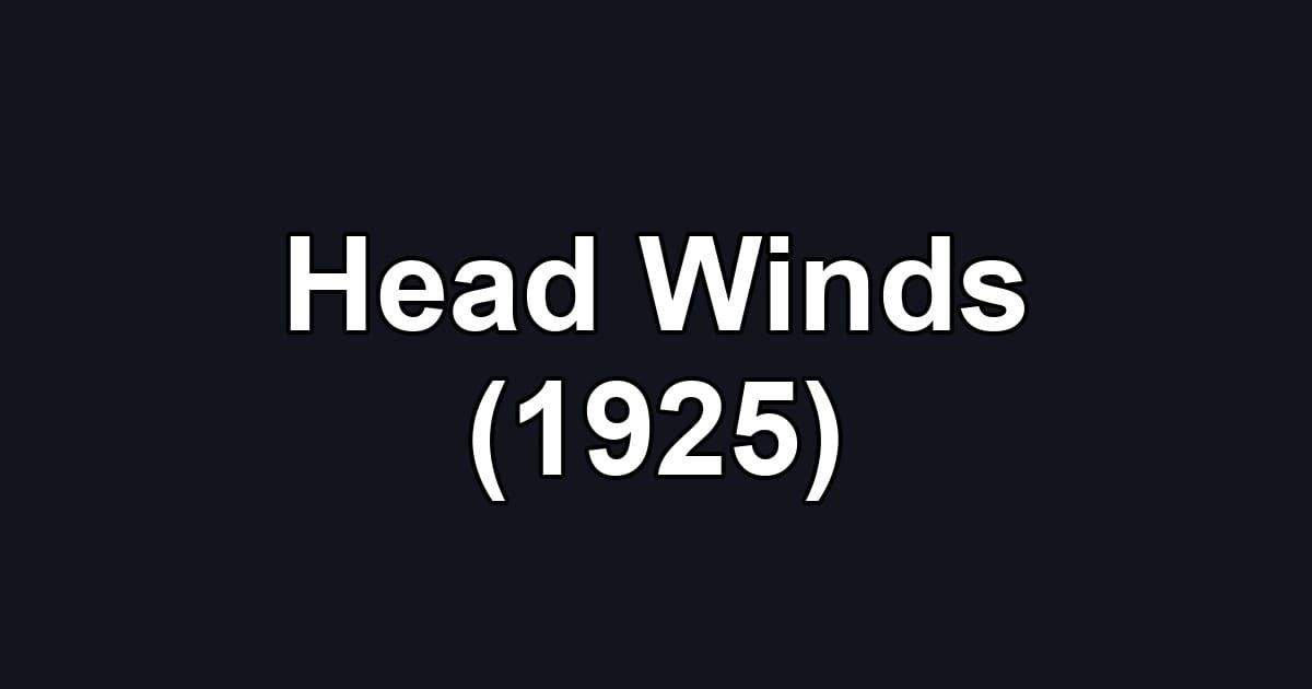 Head Winds (1925)