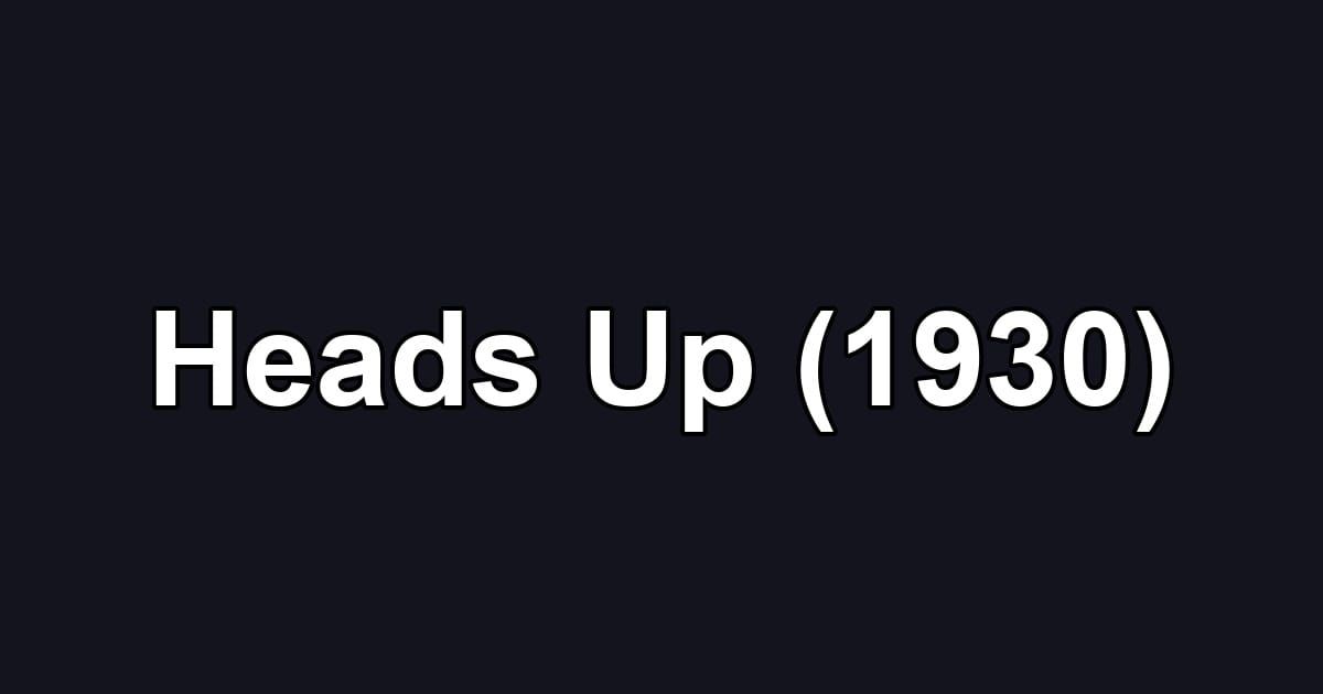 Heads Up (1930)