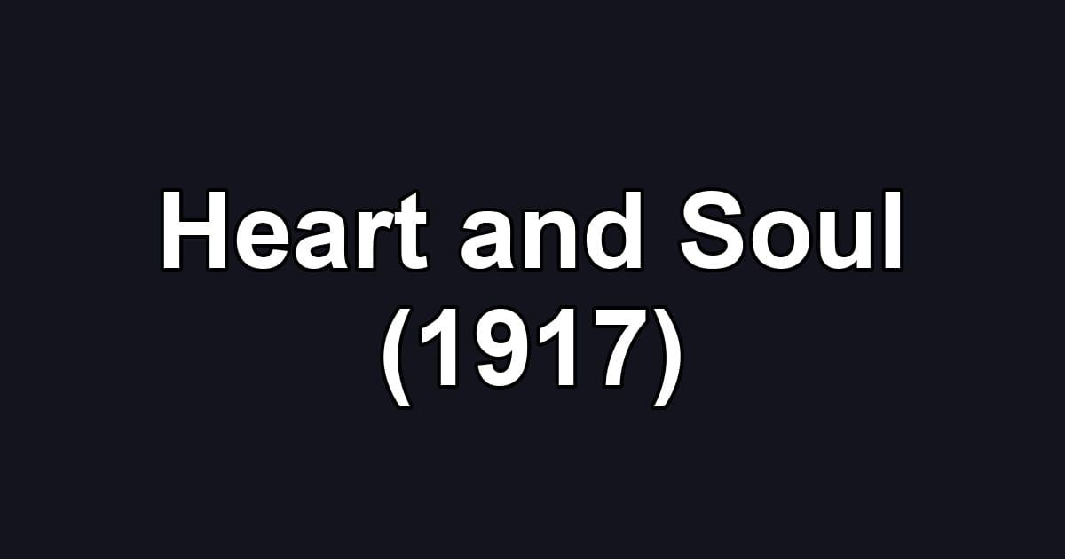 Heart and Soul (1917)