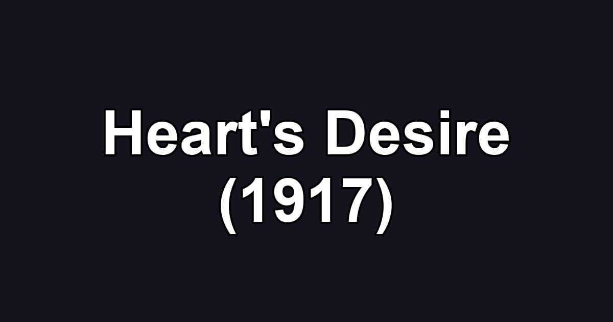 Heart's Desire (1917)