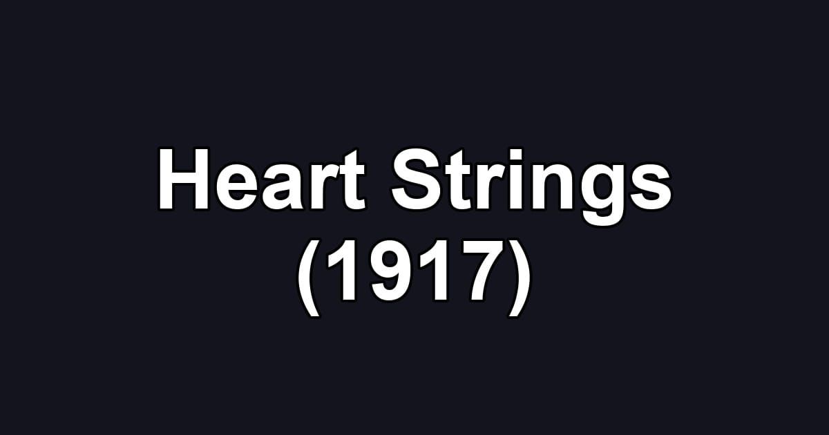 Heart Strings (1917)