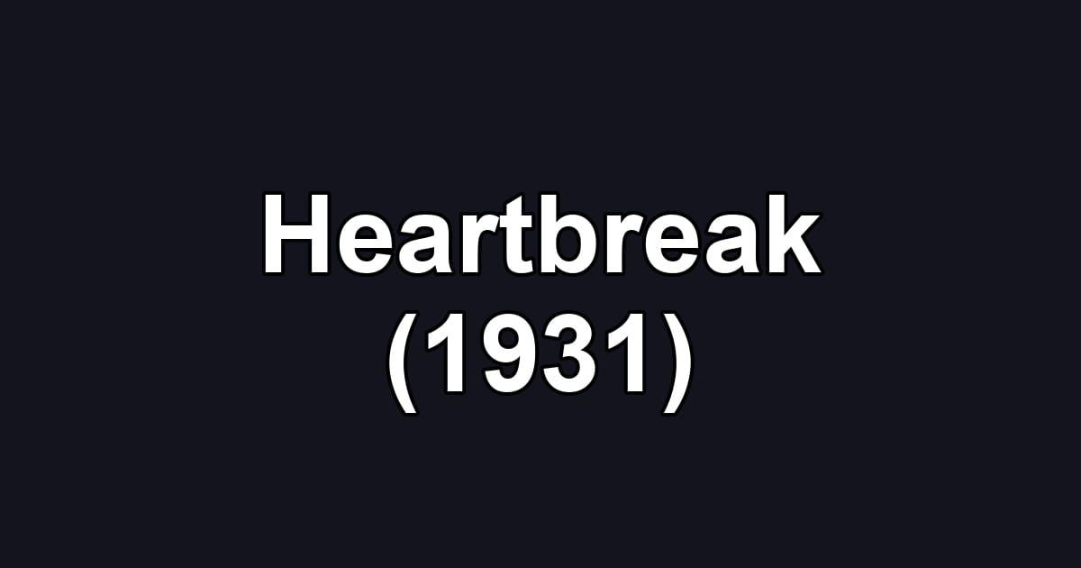 Heartbreak (1931)