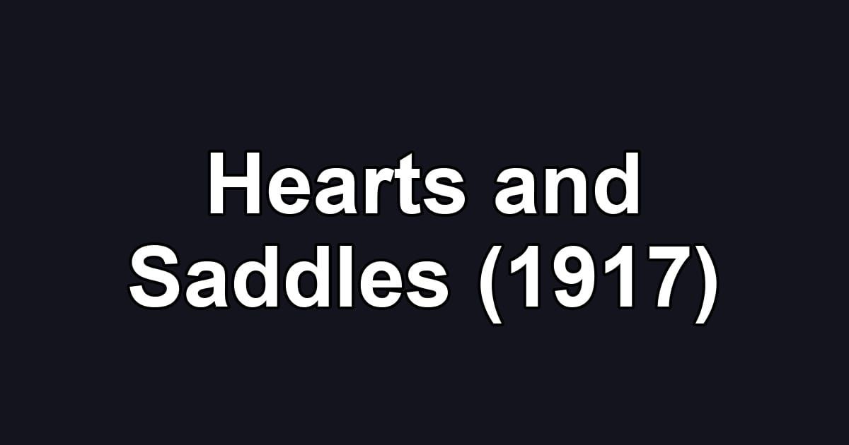 Hearts and Saddles (1917)