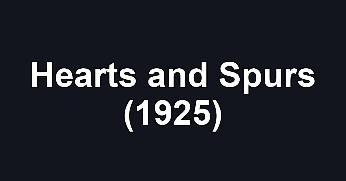 Hearts and Spurs (1925)