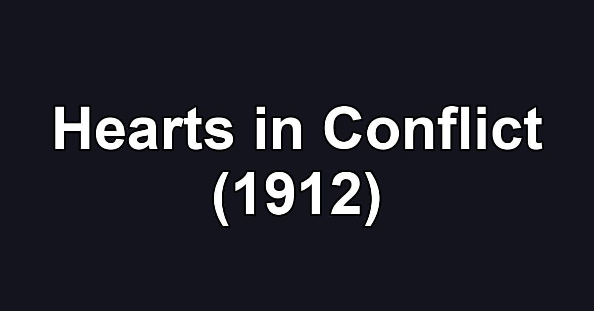 Hearts in Conflict (1912)