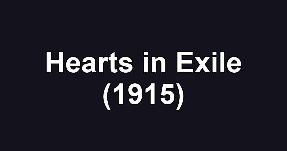 Hearts in Exile (1915)