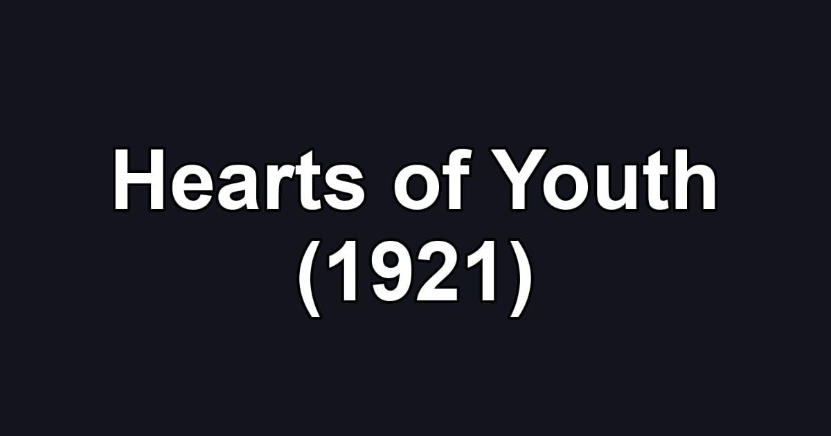 Hearts of Youth (1921)