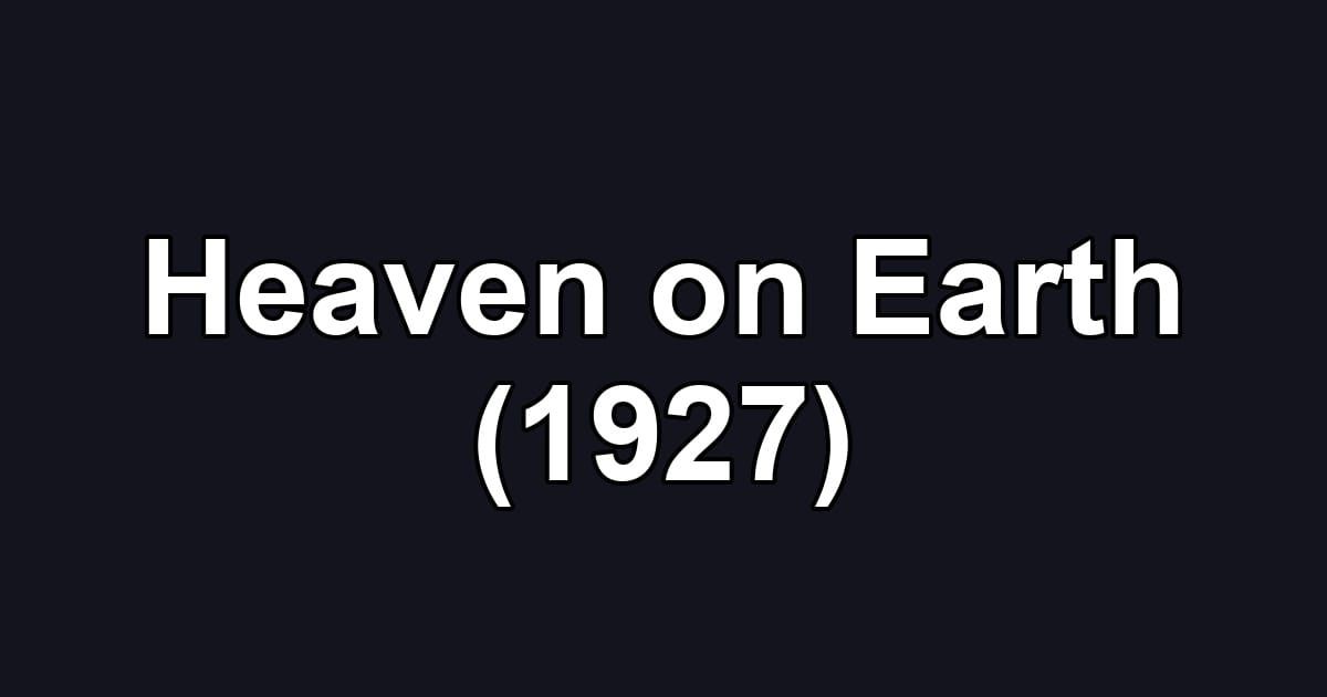 Heaven on Earth (1927)
