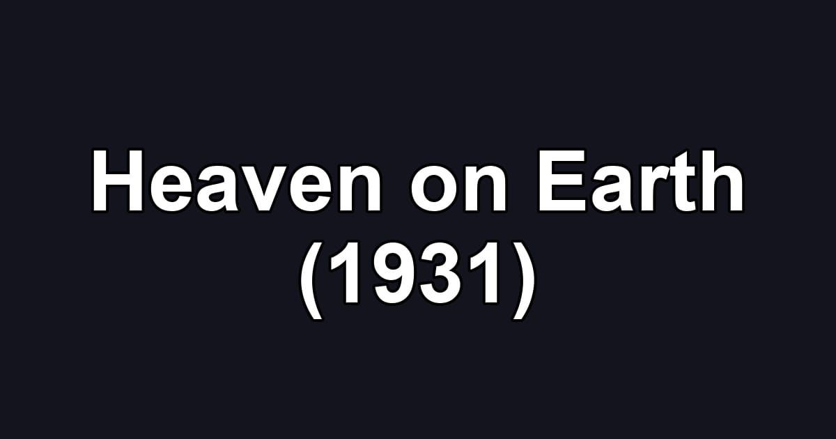 Heaven on Earth (1931)