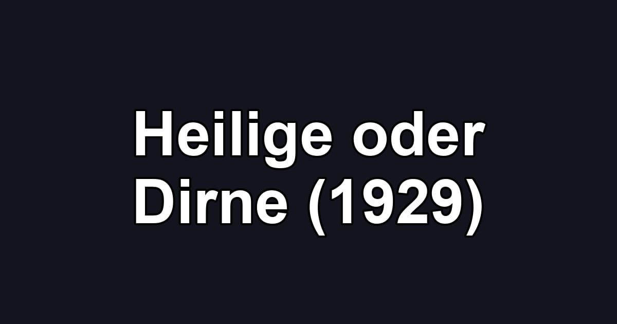 Heilige oder Dirne (1929)