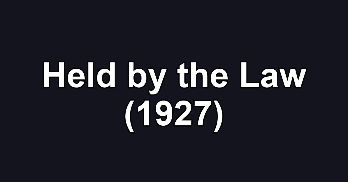Held by the Law (1927)