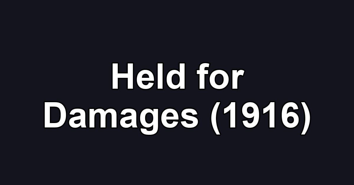 Held for Damages (1916)