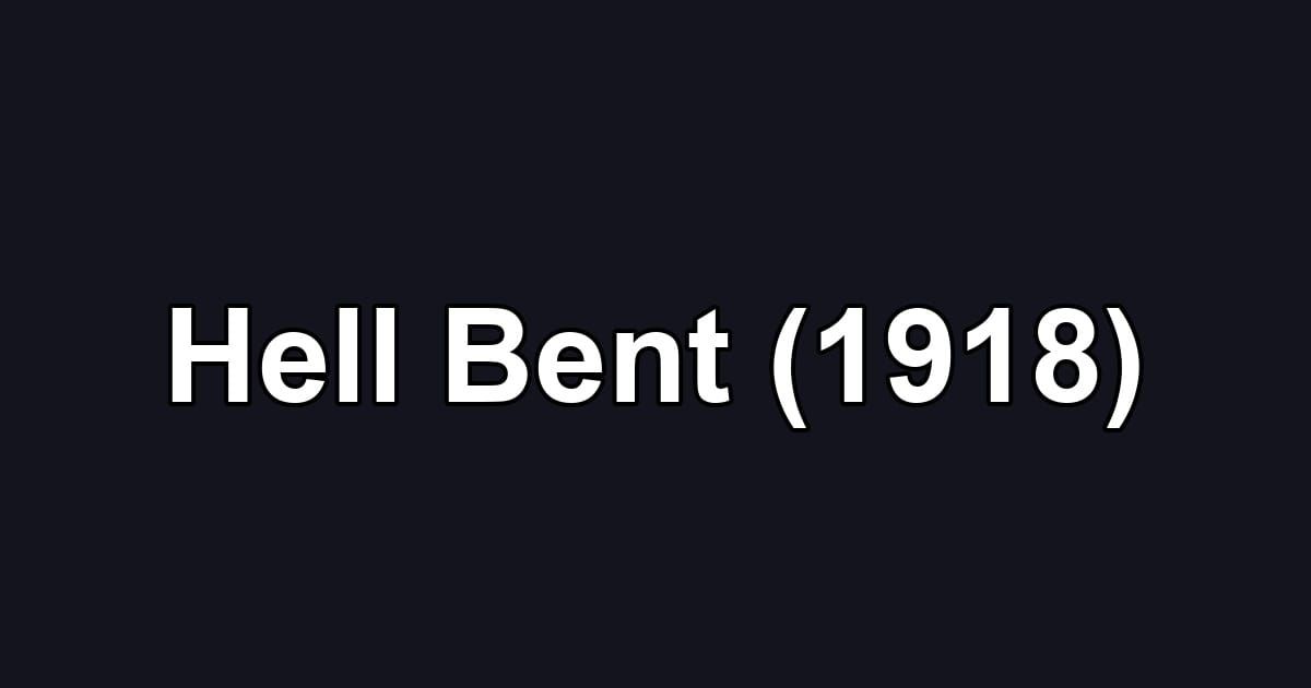 Hell Bent (1918)