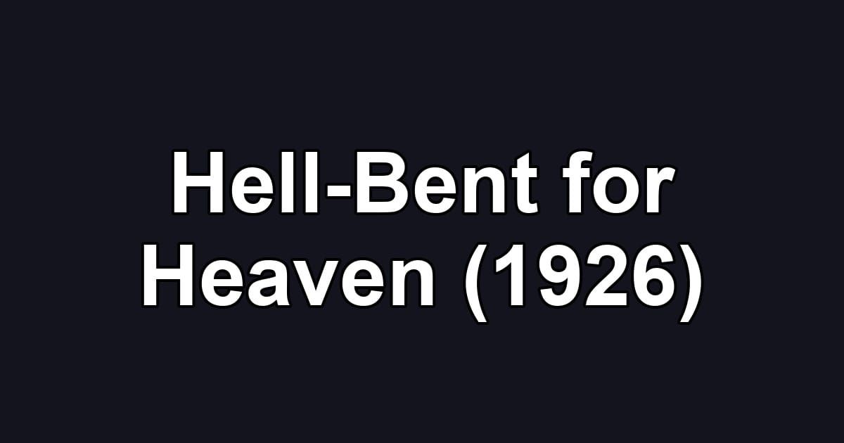 Hell-Bent for Heaven (1926)
