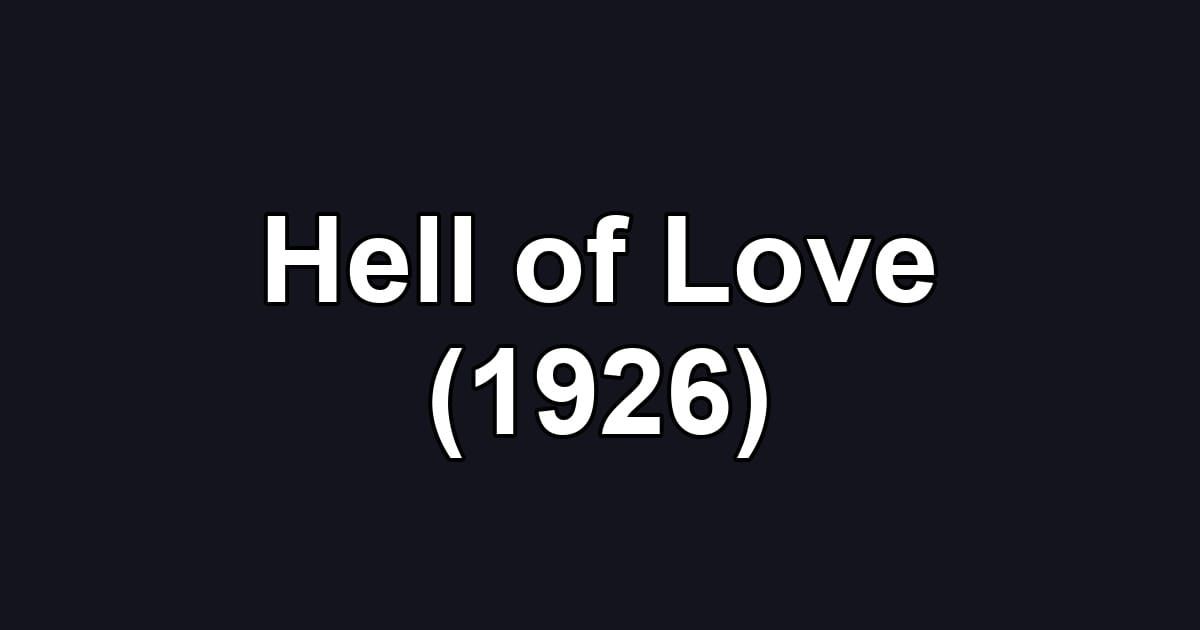 Hell of Love (1926)