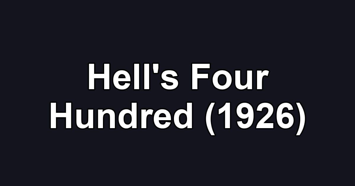 Hell's Four Hundred (1926)