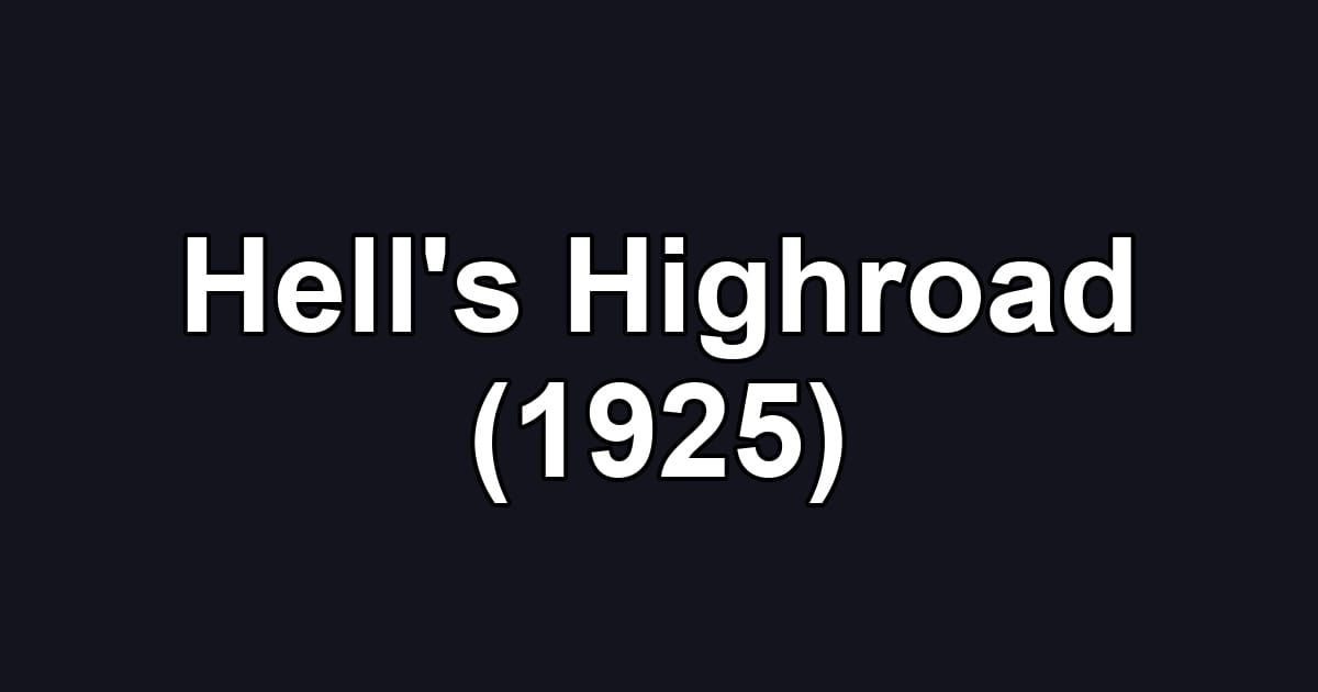 Hell's Highroad (1925)