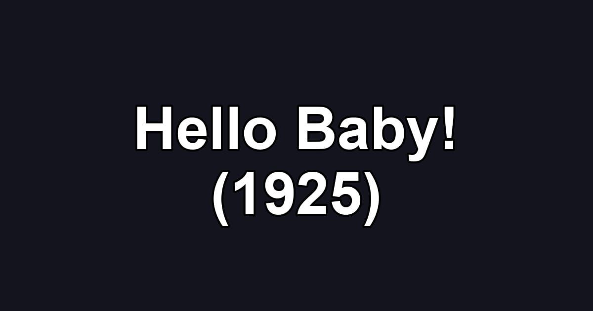 Hello Baby! (1925)