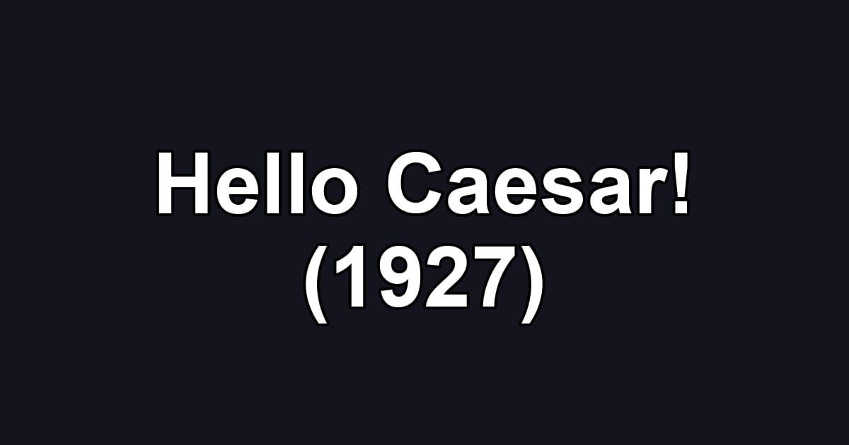 Hello Caesar! (1927)