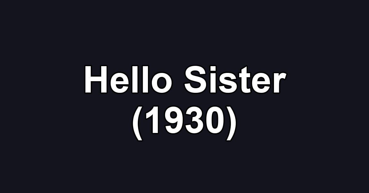 Hello Sister (1930)