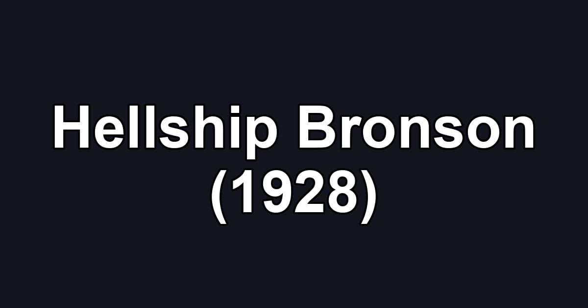 Hellship Bronson (1928)