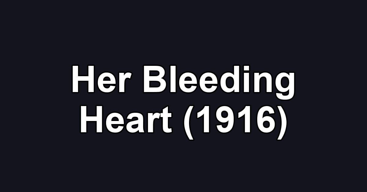 Her Bleeding Heart (1916)