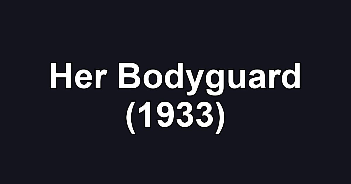Her Bodyguard (1933)