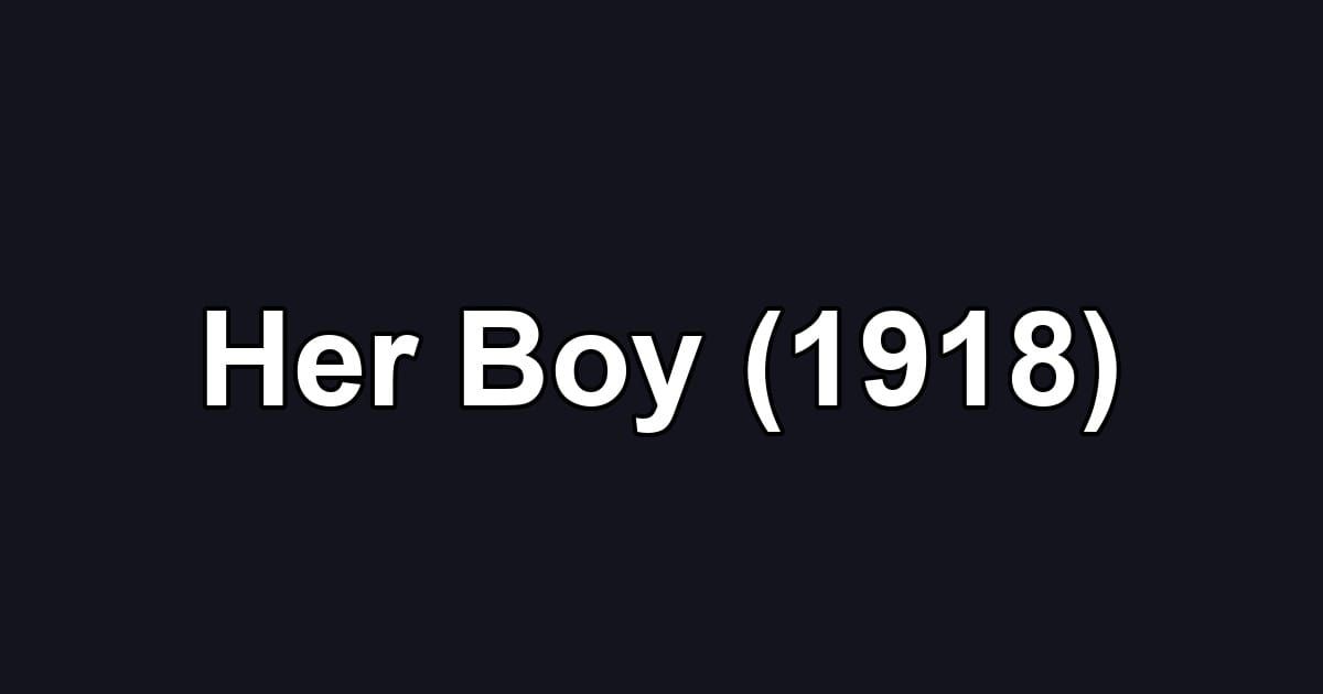 Her Boy (1918)