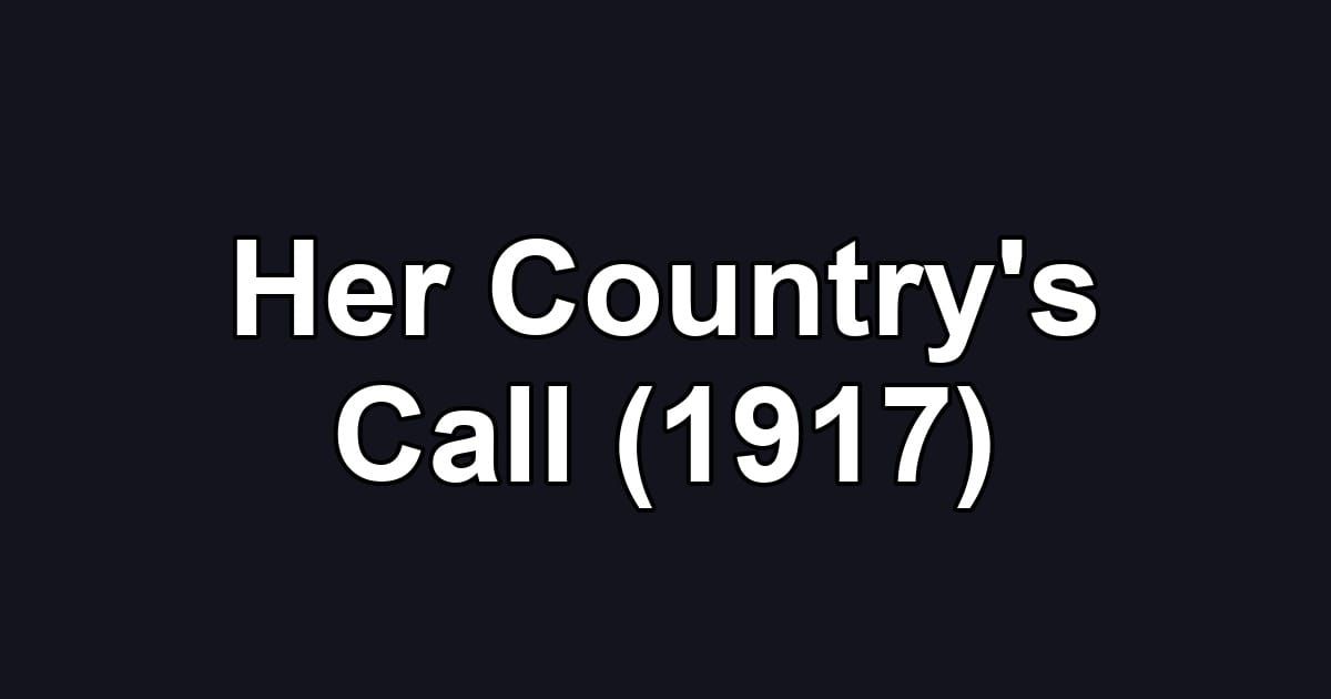 Her Country's Call (1917)