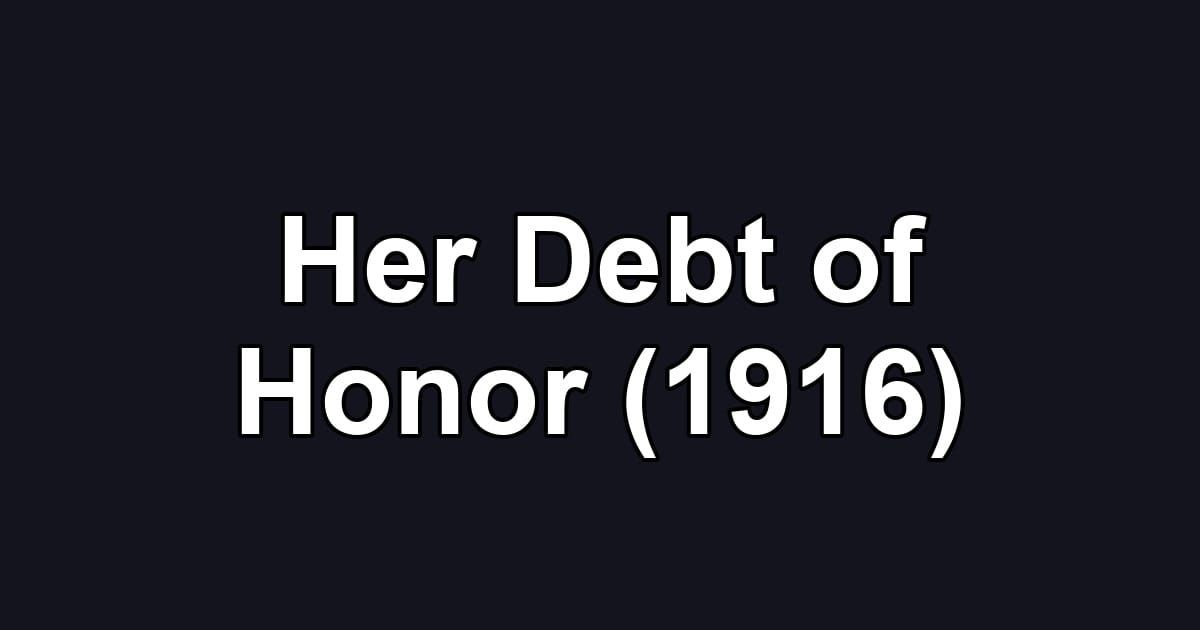 Her Debt of Honor (1916)