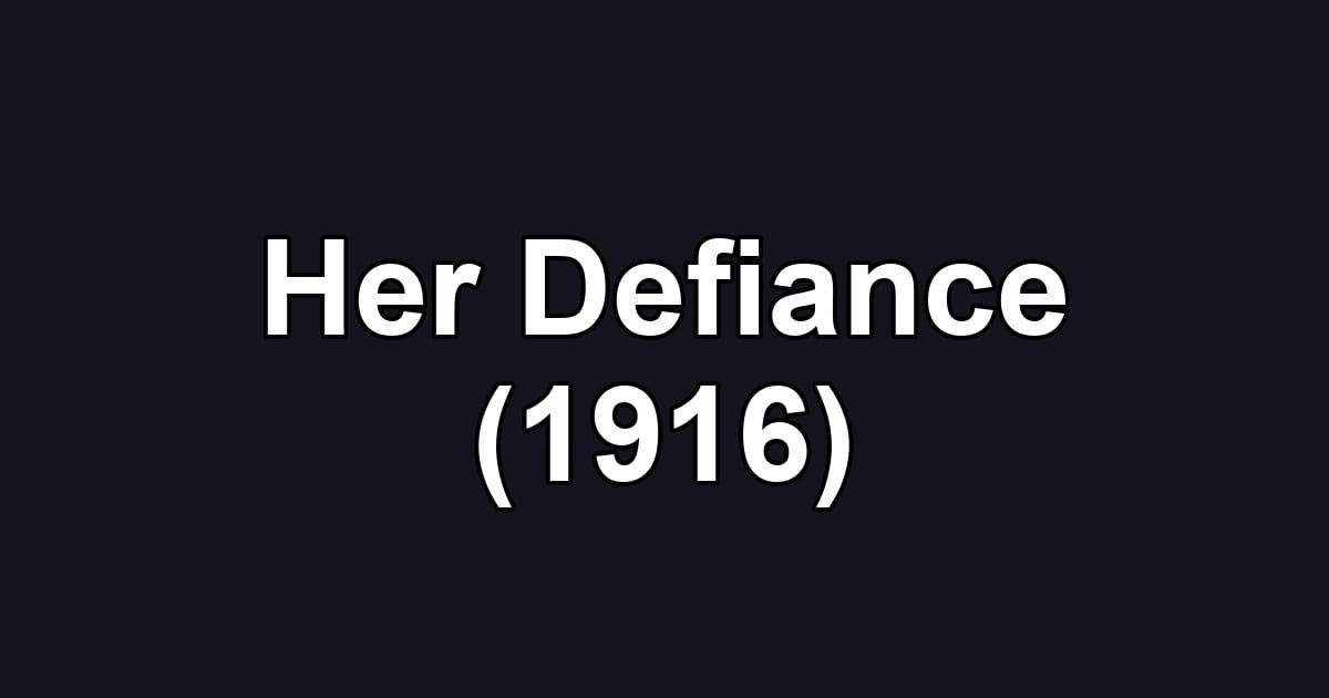 Her Defiance (1916)