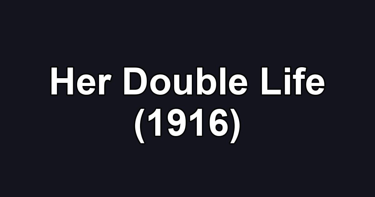 Her Double Life (1916)