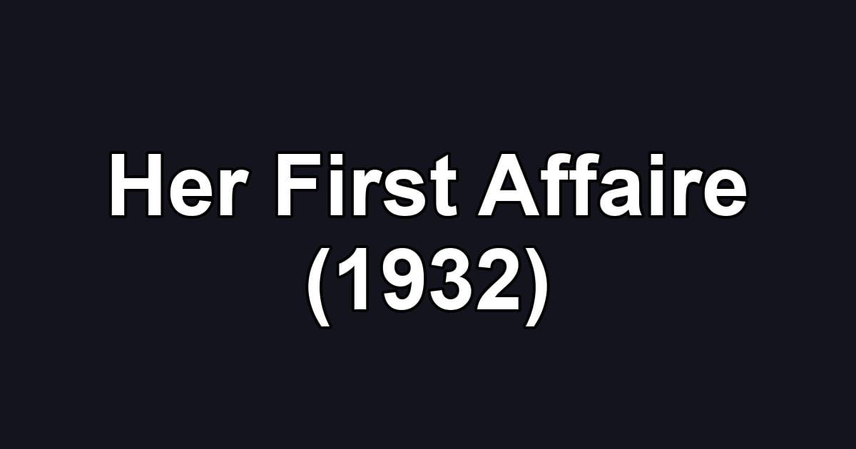 Her First Affaire (1932)