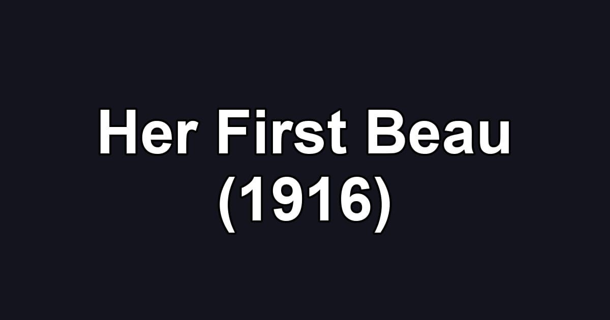 Her First Beau (1916)