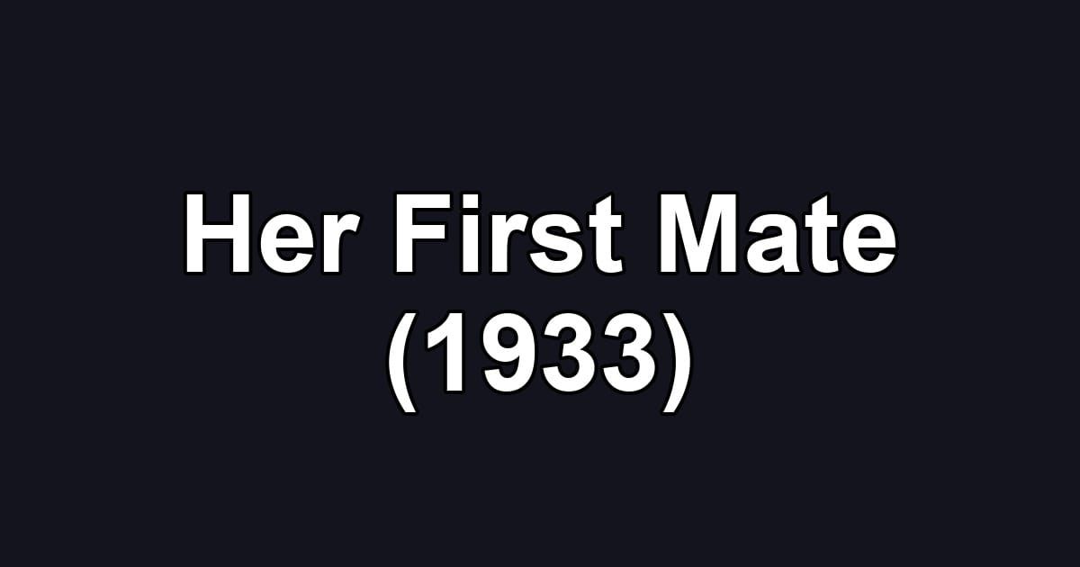 Her First Mate (1933)