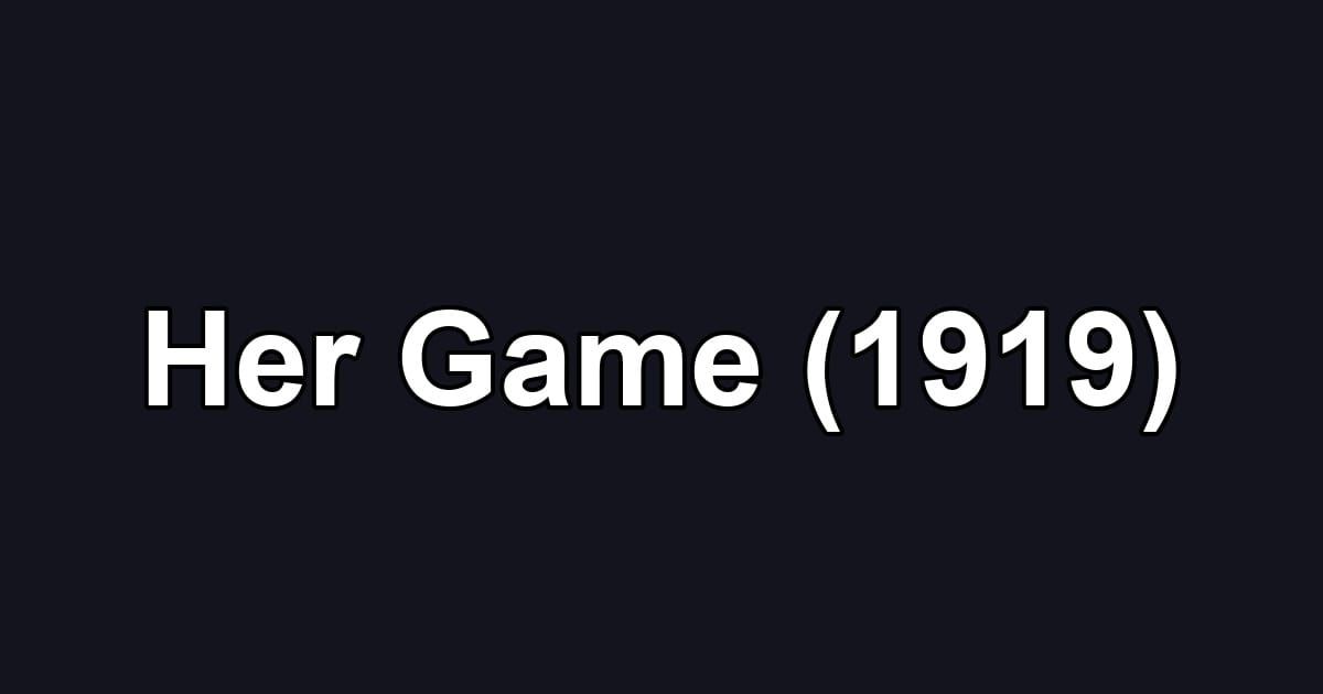 Her Game (1919)
