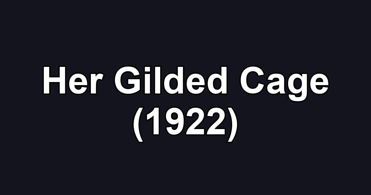 Her Gilded Cage (1922)