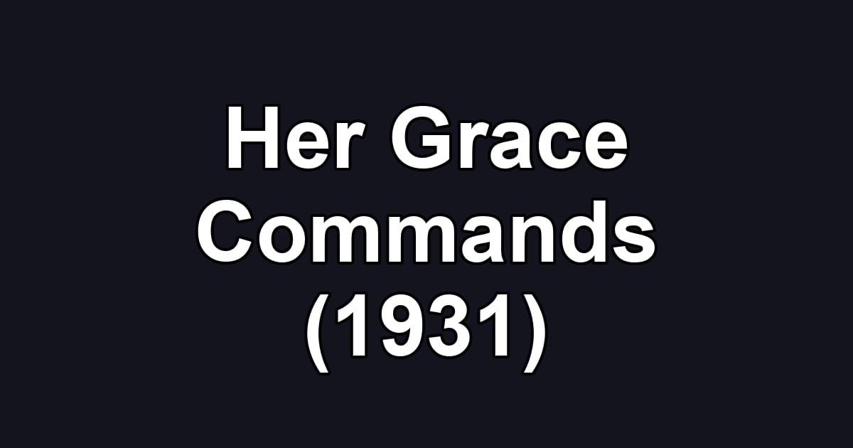 Her Grace Commands (1931)