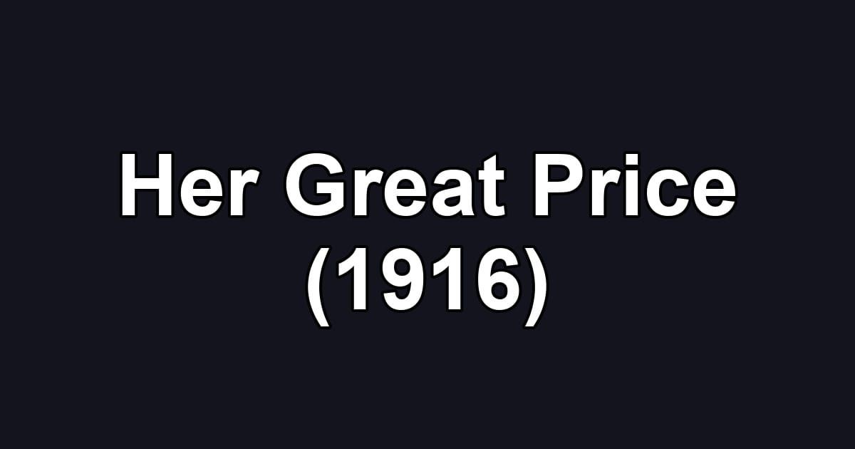 Her Great Price (1916)