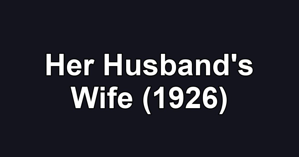 Her Husband's Wife (1926)