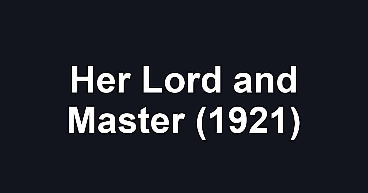 Her Lord and Master (1921)