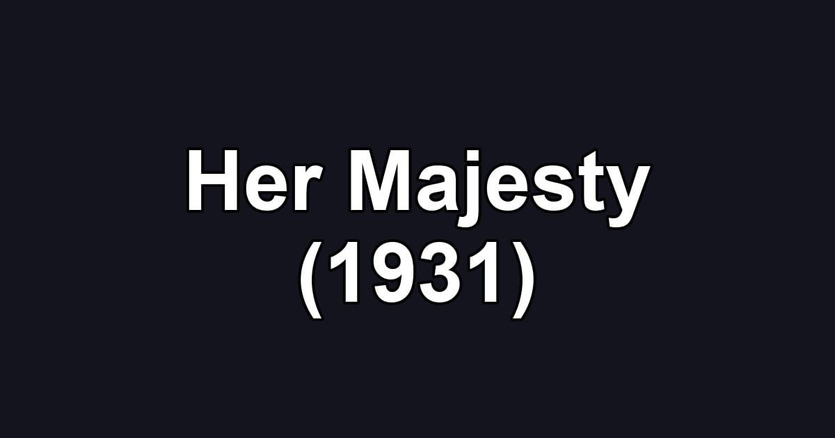 Her Majesty (1931)
