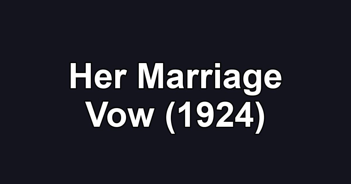 Her Marriage Vow (1924)
