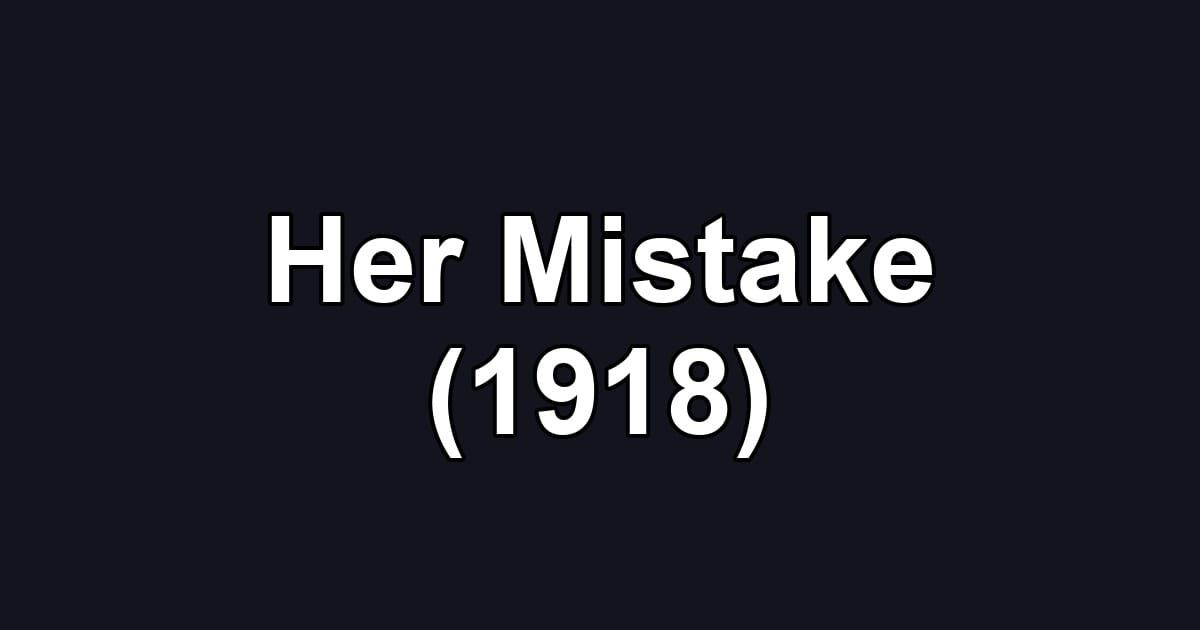 Her Mistake (1918)